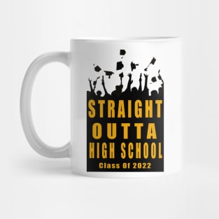 Straight Outta High School Class Of 2022 Graduation Mug